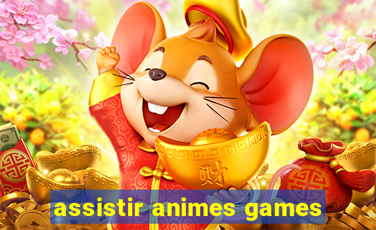 assistir animes games